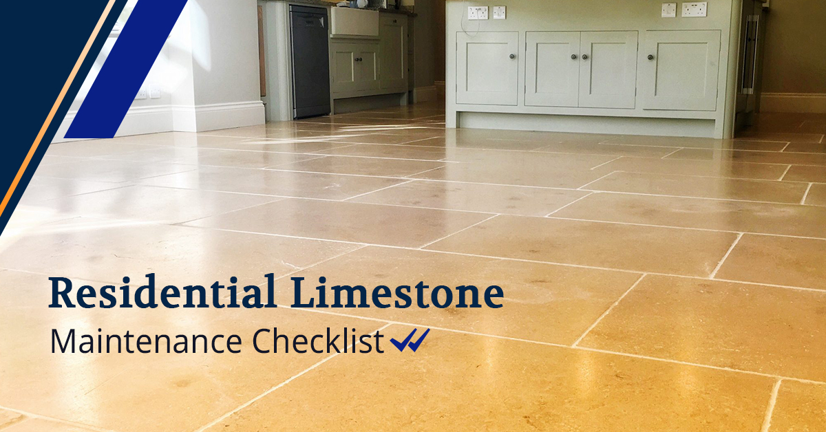 Residential Limestone Floor Cleaning and Maintenance: A Comprehensive Checklist!